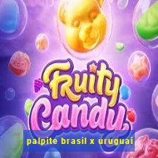 palpite brasil x uruguai